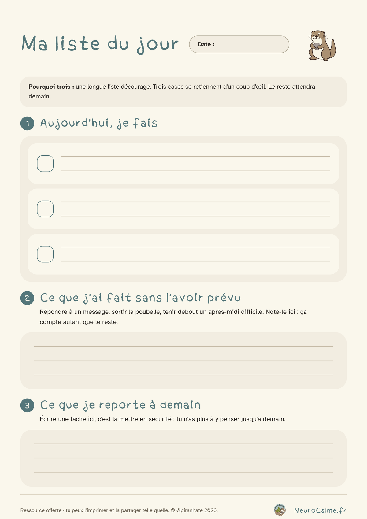 Fiche A4 « Ma liste du jour » : un encadré expliquant pourquoi trois tâches, puis trois cases à cocher intitulées Aujourd'hui je fais, un espace Ce que j'ai fait sans l'avoir prévu et un espace Ce que je reporte à demain. Illustration d'une loutre en haut à droite.