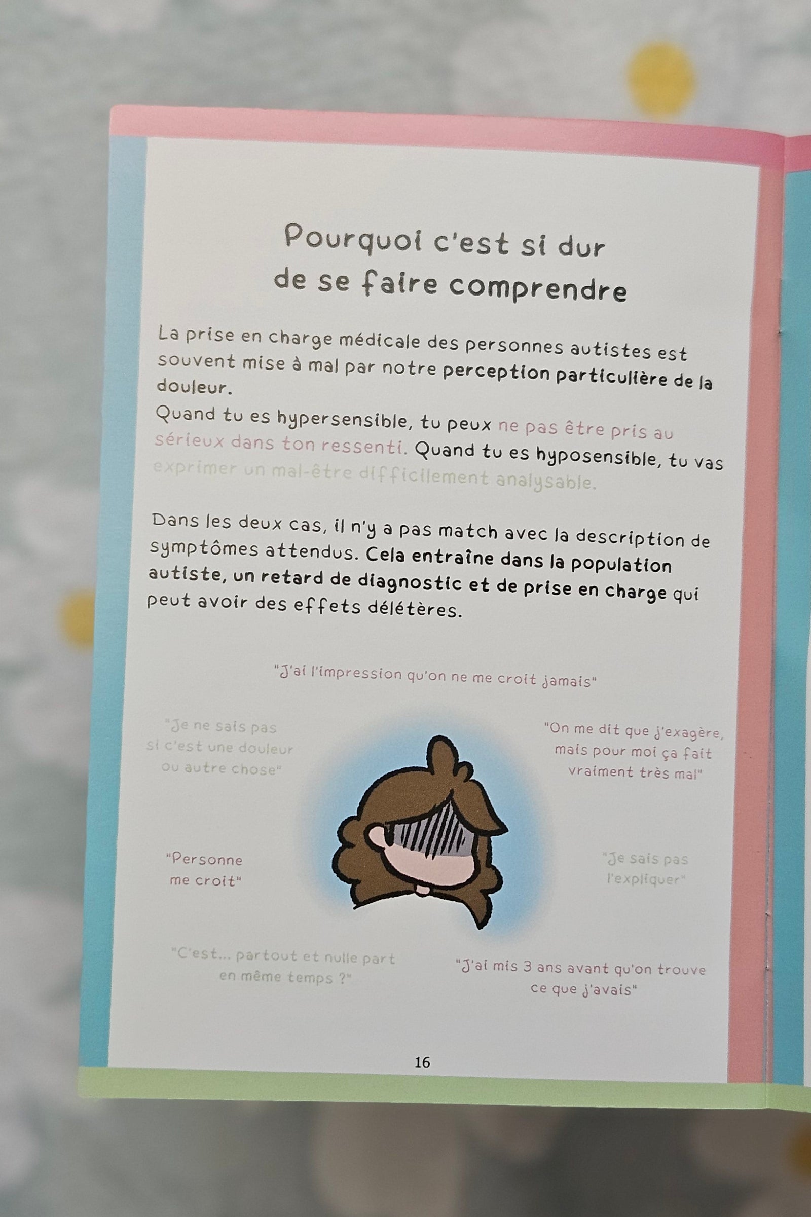 Page intérieure « Pourquoi c'est si dur de se faire comprendre », entourée de phrases rapportées comme « On me dit que j'exagère » ou « Je ne sais pas si c'est une douleur », avec un personnage au visage fermé